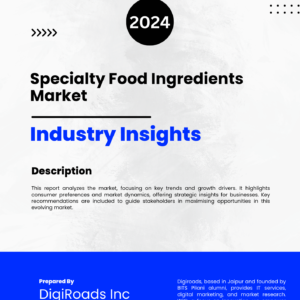 Specialty Food Ingredients Market